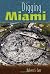 Digging Miami by Robert S. Carr (2012-09-30)