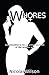 Whores: not intended to be a factual account of the gender war by Nicolas Wilson (2013-06-06)
