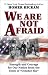 We Are Not Afraid: Strength and Courage from the Town That Inspired the #1 Bestseller and Award-Winning Movie by Homer H Hickam (2002-03-06)