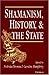 Shamanism, History, and the State (1996-07-01)