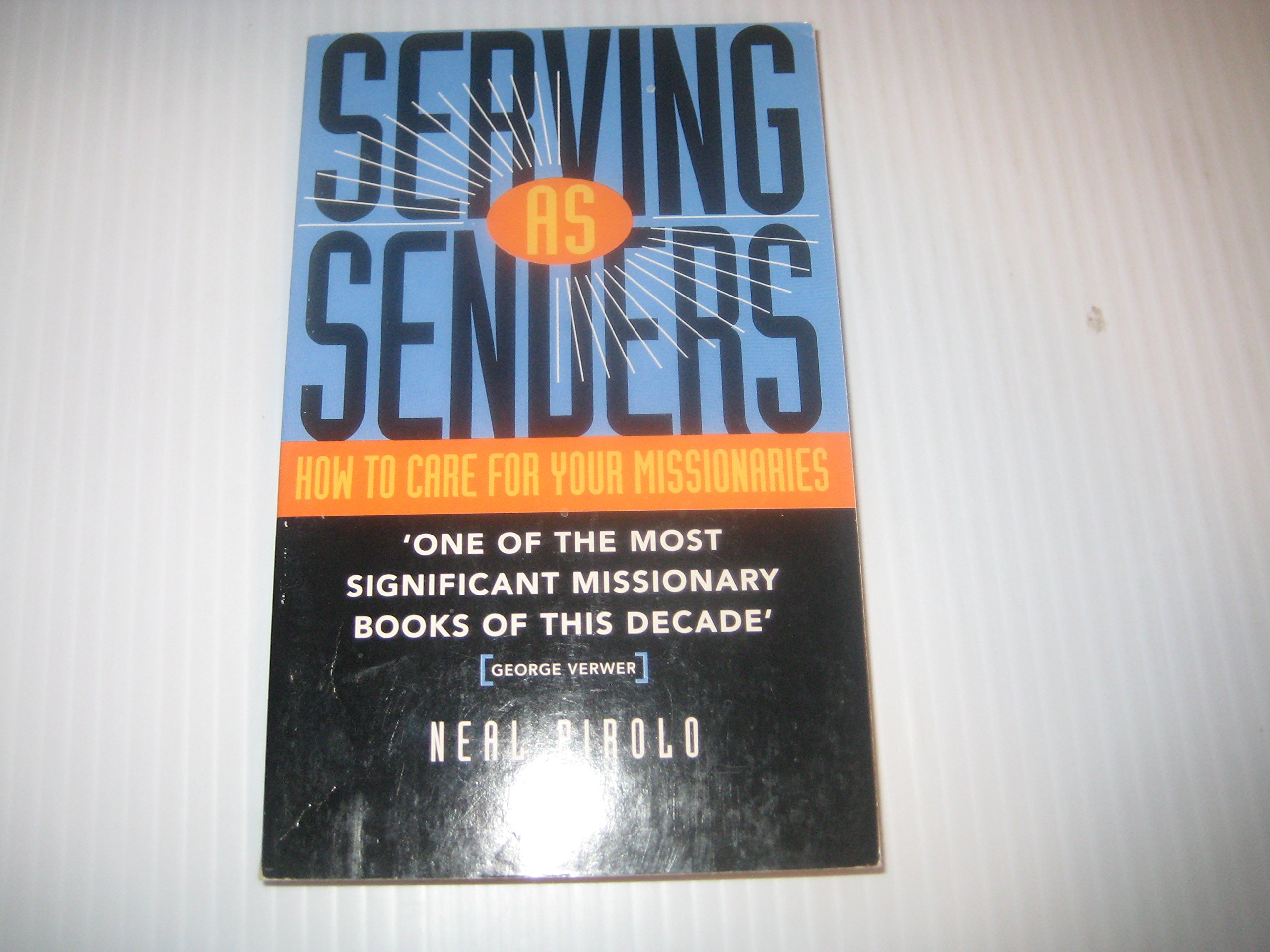Serving as Senders: How to Care for Your Missionaries (Paperback)