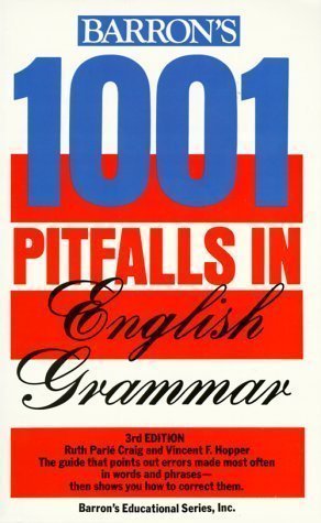 1001 Pitfalls in English Grammar Revised Edition by Hopper, Vincent F., Craig, Ruth Parle published by Barron's Educational Series Inc.,U.S. (1987)
