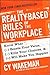(The Reality-Based Rules of the Workplace: Know What Boosts Your Value, Kills Your Chances, and Will Make You Happier) [By: Wakeman, Cy] [May, 2013]