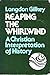 Reaping the Whirlwind: A Christian Interpretation of History by Langdon Brown Gilkey (1977-04-06)
