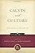 Calvin and Culture, Exploring a Worldview (Calvin 500) by Marvin Padgett David W. Hall (2012-08-24)