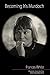 Becoming Iris Murdoch by Fr...