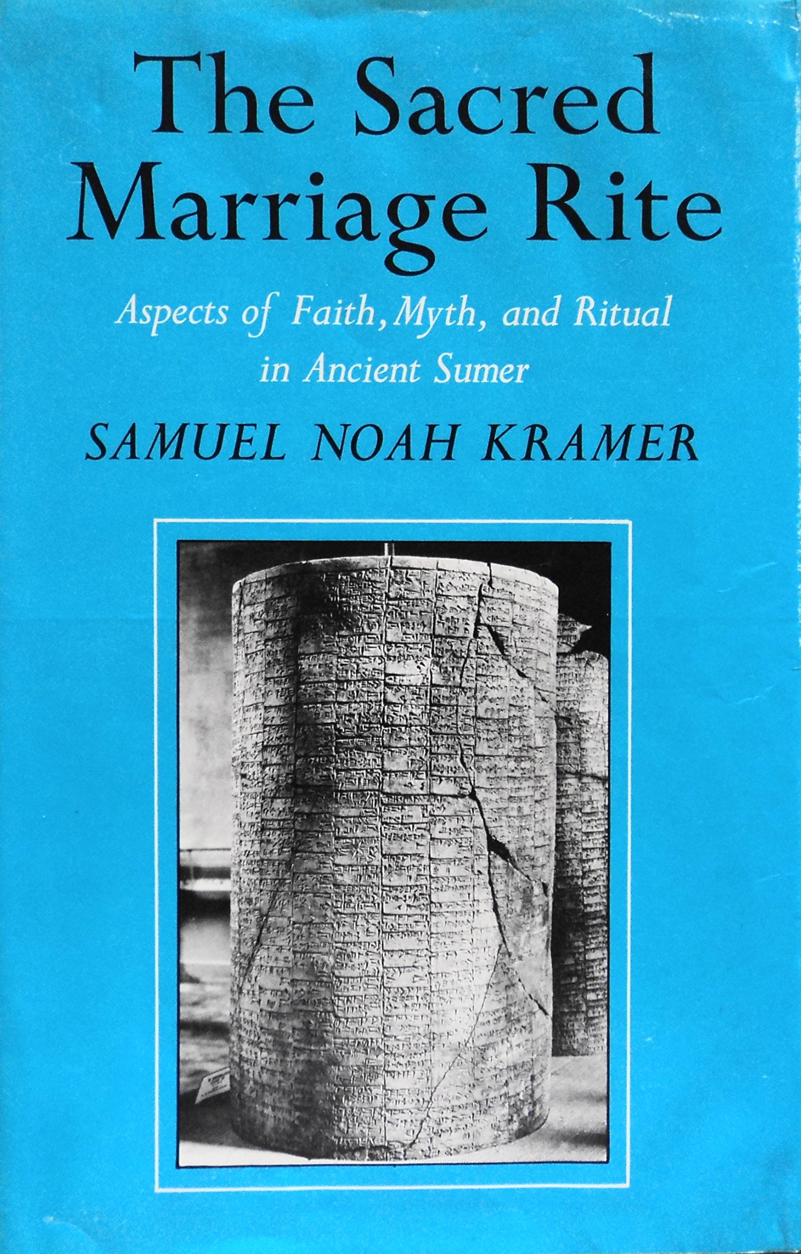 The Sacred Marriage Rite: Aspects of Faith, Myth and Ritual in Ancient Sumer (Hardcover)