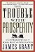 The Trouble With Prosperity: A Contrarian's Tale of Boom, Bust, and Speculation