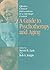 A Guide to Psychotherapy and Aging: Effective Clinical Interventions in a Life-Stage Context (1996-01-01)