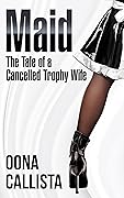 Maid: The Tale of a Cancelled Trophy Wife