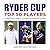 Ryder Top 50 Players by Dale Concannon by Dale Colcannon