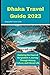 Dhaka Travel Guide 2023 by Edith M.scott