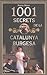 1001 secrets de la Catalunya burgesa: Històries i anècdotes curioses de les grans famílies burgeses catalanes a una època apassionant