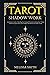 Tarot Shadow Work: An Innov...