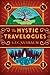 The Mystic Travelogues by J...