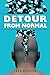 Detour from Normal by Ken C. Dickson (December 12,2013)