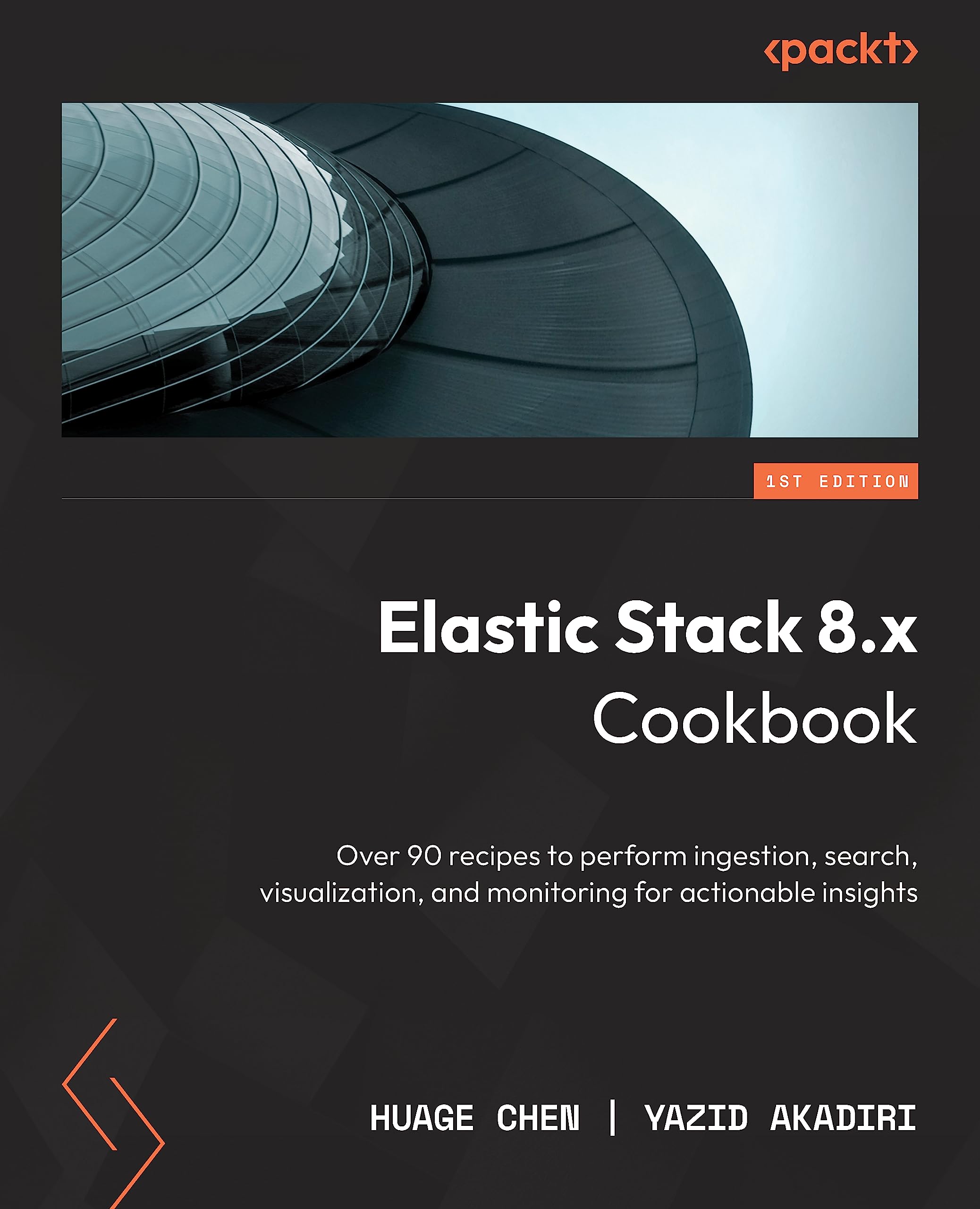 Elastic Stack 8.x Cookbook: Over 80 recipes to perform ingestion, search, visualization, and monitoring for actionable insights (Kindle Edition)