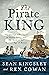 The Pirate King by Sean   Kingsley