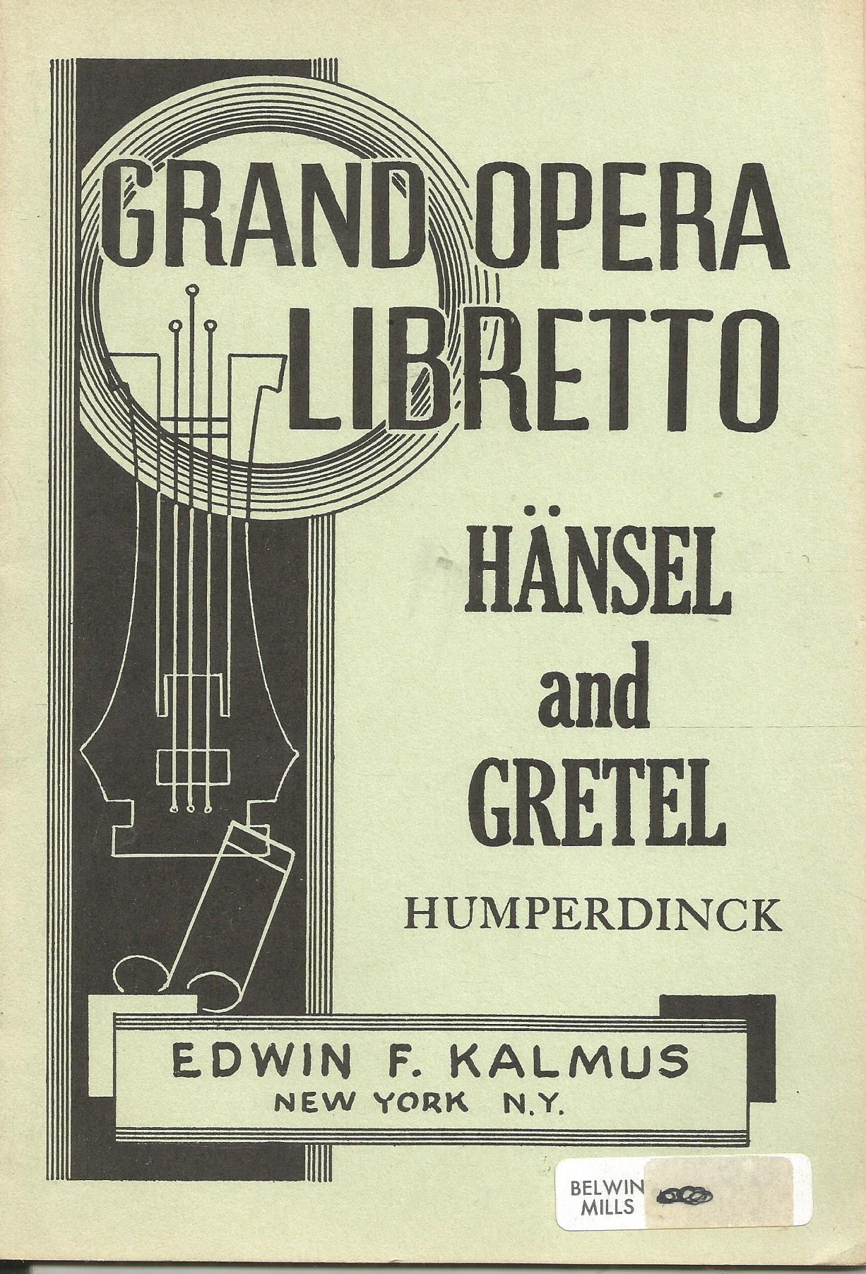 Hansel and Gretel Libretto - An Opera in Three Acts for Soli, Chorus and Orchestra with German and English Text (Paperback)