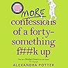 More Confessions of a Forty-Something F**k Up by Alexandra Potter