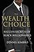 The Wealth Choice: Success Secrets of Black Millionaires by Kimbro, Dennis (2013) Hardcover