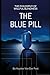 The Blue Pill: The Philosop...