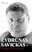 Zydrunas Savickas - zmogus is gelezies by Andrius Guginis