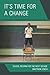 It's Time for a Change: School Reform for the Next Decade by Lynch, Matthew (2011) Paperback