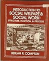 Introduction to Social Welfare and Social Work: Structure, Function, and Process (DORSEY SERIES IN SOCIAL WELFARE)