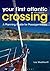 Your First Atlantic Crossing: A Planning Guide for Passagemakers Fourth , Revi edition by Weatheritt, Les (2014) Paperback
