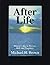 After Life: What It's Like in Heaven, Hell, and Purgatory by Michael H. Brown (1997-10-04)