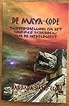 De Maya-Code: Tijdversnelling en het Wakker schudden van de Wereldgeest [2008]