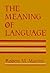 [(The Meaning of Language)] [Author: Robert M. Martin] published on (April, 1987)