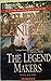 The Legend Makers