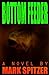 Bottom Feeder 1st edition by Spitzer, Mark (1999) Paperback