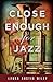 [(Close Enough for Jazz)] [By (author) Laura Austin Wiley] published on (January, 2015)