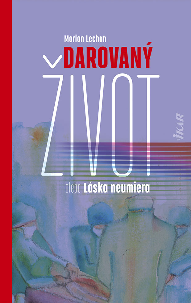 Darovaný život alebo Láska neumiera (Hardcover)
