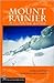 Mount Rainier 2nd (second) edition Text Only by Mike Gauthier