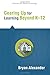 Gearing Up for Learning Beyond K-12: Preparing Students and Schools for Modern Higher Education (Solutions) by Bryan Alexander (2015-09-30)