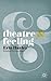 Theatre and Feeling by Hurley, Erin (2010) Paperback
