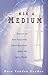 Ask a Medium: Answers to Your Frequently Asked Questions About the Spirit World by Rose Vanden Eynden (2010-01-08)