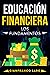 EDUCACIÓN FINANCIERA: La ed...
