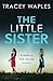 THE LITTLE SISTER by Tracey Waples