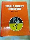 World Energy Horizons, 2000-2020 World Energy Horizons, 2000-2020