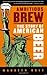 Ambitious Brew: The Story o...