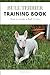 Bull Terrier Training Book:...