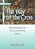 Way of the Cross, The: Medi...