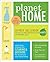 Planet Home: Conscious Choices for Cleaning and Greening the World You Care About Most by Hollender Jeffrey Zissu Alexandra (2010-12-28) Paperback
