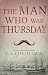 Man Who Was Thursday by G. K. Chesterton by G.K. Chesterton Man Who Was Thursday by G. K. Chesterton by G.K. Chesterton