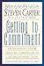 [Getting to Commitment: Overcoming the 8 Greatest Obstacles to Lasting Connection (And Finding the Courage to Love)] [By: Carter, Steven] [January, 2000]